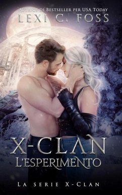 X-Clan: L'esperimento - Foss, Lexi C.