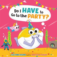 Do I Have to Go to the Party? (Fish Tank Friends) - Fenske, Jonathan