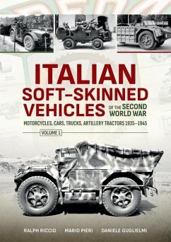 Italian Soft-Skinned Vehicles of the Second World War Volume 1 - Guglielmi, Daniele; Pieri, Mario; Riccio, Ralph