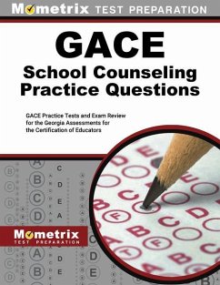 Gace School Counseling Practice Questions: Gace Practice Tests and Exam Review for the Georgia Assessments for the Certification of Educators