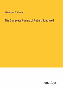 The Complete Poems of Robert Southwell - Grosart, Alexander B.