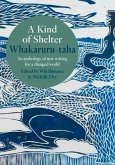 A Kind of Shelter Whakaruru-Taha: An Anthology of New Writing for a Changed World