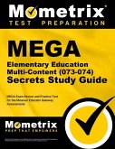 Mega Elementary Education Multi-Content (073-074) Secrets Study Guide: Mega Exam Review and Practice Test for the Missouri Educator Gateway Assessment