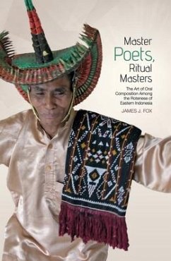 Master poets, ritual masters: The art of oral composition among the Rotenese of Eastern Indonesia - Fox, James J.