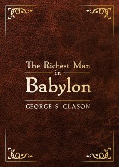 The Richest Man in Babylon: Deluxe Edition - Clason, George S.