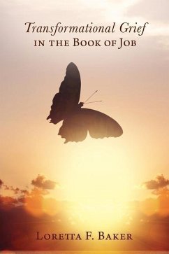 Transformational Grief in the Book of Job - Baker, Loretta F.