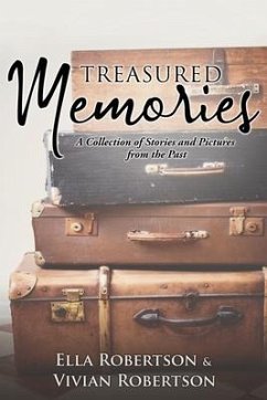 Treasured Memories: A Collection of Stories and Pictures from the Past - Robertson, Ella; Robertson, Vivian