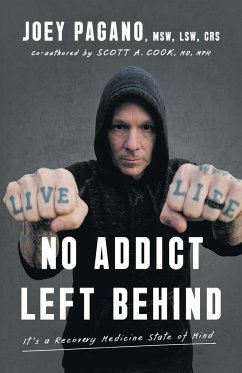 No Addict Left Behind - Pagano Msw Lsw Crs, Joey; Cook MD MPH, Scott A.