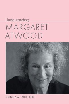 Understanding Margaret Atwood - Bickford, Donna M