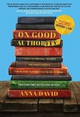 On Good Authority: 7 Steps to Prepare, Promote and Profit from a How-To Book That Makes You the Go-to Expert