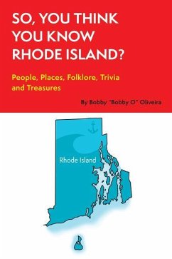 So, You Think You Know Rhode Island? - Oliveira, Bobby