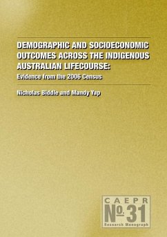 Demographic and Socioeconomic Outcomes Across the Indigenous Australian Lifecourse: Evidence from the 2006 Census - Biddle, Nicholas; Yap, Mandy