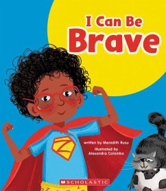I Can Be Brave (Learn About: Your Best Self) - Rusu, Meredith