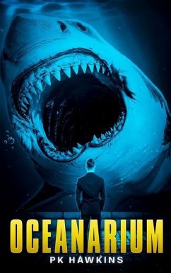 Oceanarium: A Deep Sea Thriller - Hawkins, P. K.