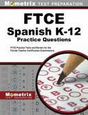 FTCE Spanish K-12 Practice Questions: FTCE Practice Tests and Review for the Florida Teacher Certification Examinations