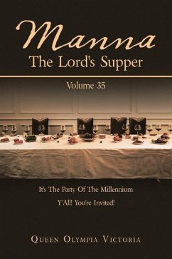 Manna: the Lord's Supper: It's the Party of the Millennium Y'all! You're Invited! - Victoria, Queen Olympia