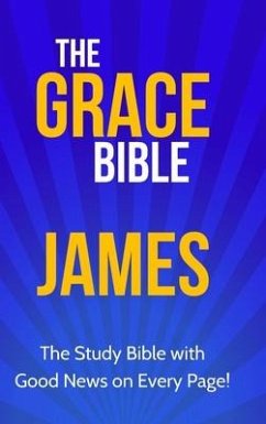 The Grace Bible: James - Ellis, Paul