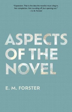 Aspects of the Novel (Warbler Classics Annotated Edition) - Forster, E M