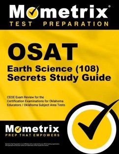Osat Earth Science (108) Secrets Study Guide: Ceoe Exam Review and Practice Test for the Certification Examinations for Oklahoma Educators / Oklahoma