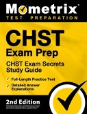 Chst Exam Prep - Chst Exam Secrets Study Guide, Full-Length Practice Test, Detailed Answer Explanations