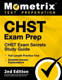 Chst Exam Prep - Chst Exam Secrets Study Guide, Full-Length Practice Test, Detailed Answer Explanations