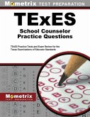TExES School Counselor Practice Questions: TExES Practice Tests and Exam Review for the Texas Examinations of Educator Standards