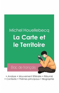 Réussir son Bac de français 2023 : Analyse de La Carte et le Territoire de Michel Houellebecq - Houellebecq, Michel