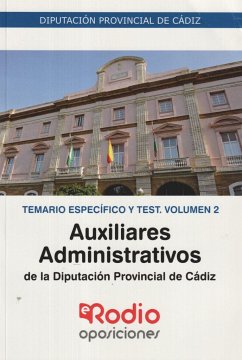 Auxiliar Administrativo de la Diputación de Cádiz. Temario específico y test. Volumen 2.