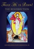 Truly He is Risen! The Resurrection