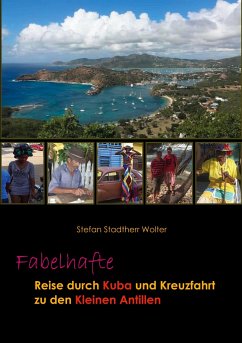 Fabelhafte Reise durch Kuba und Kreuzfahrt zu den Kleinen Antillen - Stadtherr Wolter, Stefan