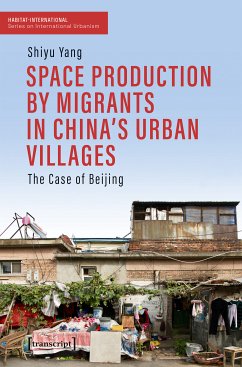 Space Production by Migrants in China's Urban Villages (eBook, PDF) - Yang, Shiyu