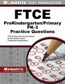 FTCE Prekindergarten/Primary Pk-3 Practice Questions: FTCE Practice Tests and Exam Review for the Florida Teacher Certification Examinations