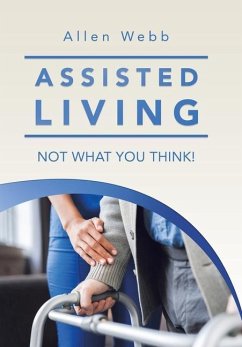 Assisted Living - Not What You Think! - Webb, Allen