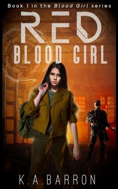 Red Blood Girl: Book 1 of the dystopian Blood Girl Series - Barron, K. A.