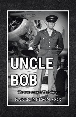 Uncle Bob: The True Story of Bob Ogren - Karen Nelson Cox