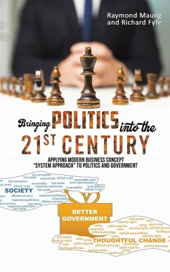 Bringing Politics into the 21st Century - Maung, Raymond; Fyfe, Richard