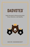Dadvoted: Dads Devoted to Discovering their Duty, Direction, and Destiny