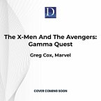 The X-Men and the Avengers: Gamma Quest: A Marvel Omnibus