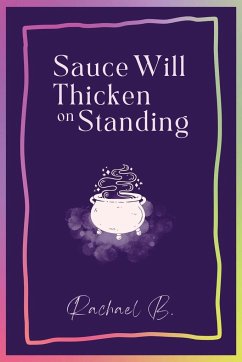 Sauce Will Thicken on Standing - B, Rachael