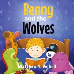 Benny and the Wolves: Conquering an Imaginary Fear - Veibell, Matthew T.