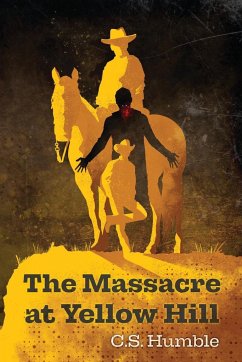 The Massacre at Yellow Hill - Humble, C. S.