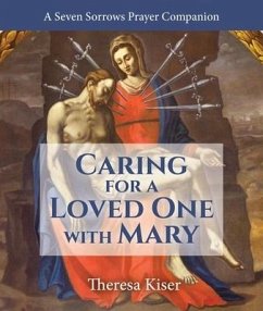 The Caring for a Loved One with Mary - Kiser, Theresa