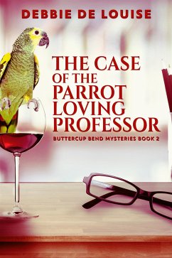 The Case of the Parrot Loving Professor (eBook, ePUB) - De Louise, Debbie