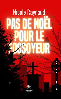 Pas de Noël pour le fossoyeur (eBook, ePUB) - Raynaud, Nicole