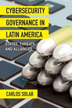 Cybersecurity Governance in Latin America - Solar, Carlos Cybersecurity Governance in Latin America - Solar, Carlos