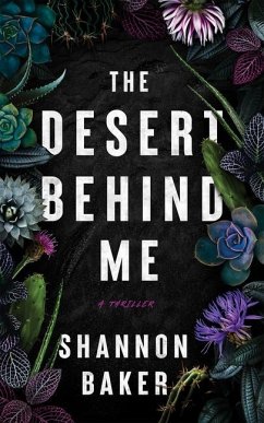 The Desert Behind Me - Baker, Shannon
