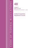 Code of Federal Regulations,TITLE 48 FEDERAL ACQUIS CH 1 (52-99), Revised as of October 1, 2022