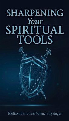 Sharpening Your Spiritual Tools - Barron, Meliton; Tysinger, Valencia