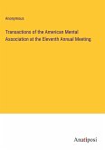 Transactions of the American Mental Association at the Eleventh Annual Meeting