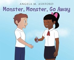 Monster, Monster, Go Away! - Ashford, Angela M.